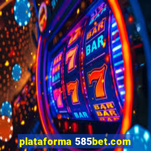 plataforma 585bet.com